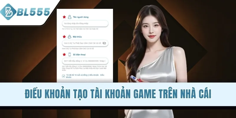 Điều khoản tạo tài khoản game trên nhà cái