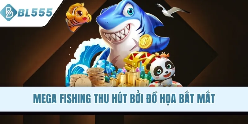 Mega Fishing thu hút bởi đồ họa bắt mắt