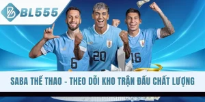 SABA Thể Thao - Theo Dõi Kho Trận Đấu Chất Lượng Đỉnh Cao