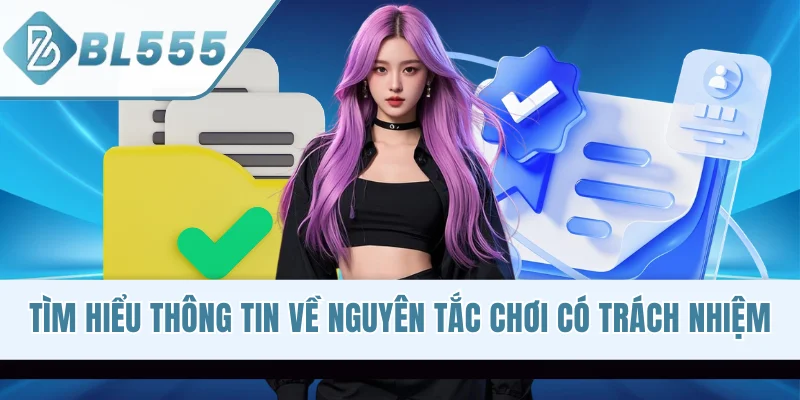 Tìm hiểu thông tin về nguyên tắc chơi có trách nhiệm