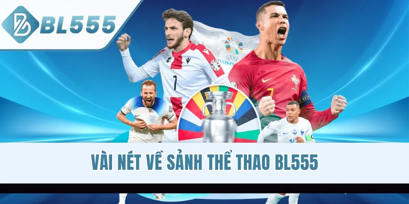 Vài nét về sảnh thể thao BL555